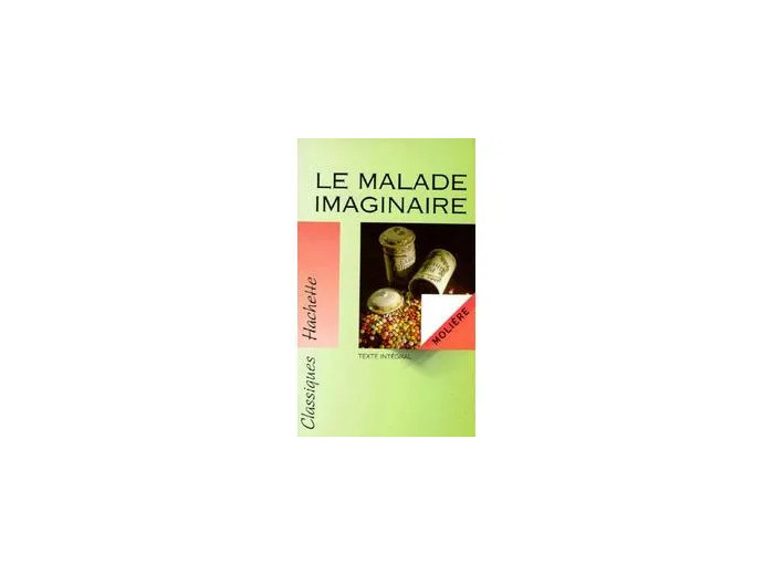 Livre Classique Hachette - Le Malade imaginaire, Molière