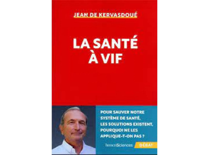 Livre La Santé À Vif - Kervasdoué Jean de