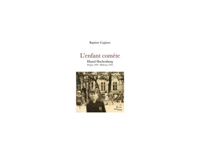 Livre L'Enfant comète - Hanu¿ Hachenburg - Prague, 1929 - Birkenau, 1944