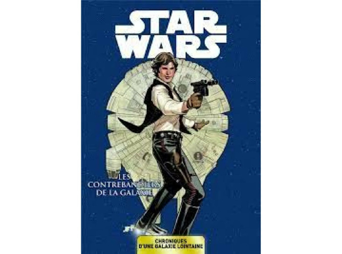 Livre Star Wars - Chroniques d'une galaxie lointaine T03 - Les contrebandiers de la galaxie