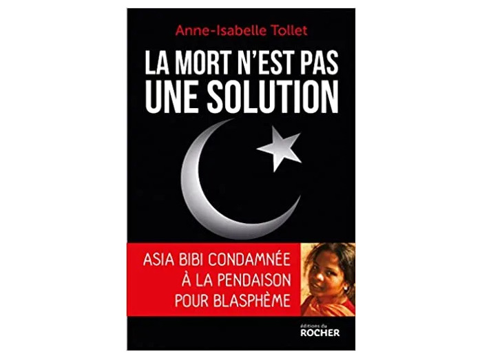 Livre La mort n'est pas une solution: Asia Bibi condamnée à la pendaison pour blasphème