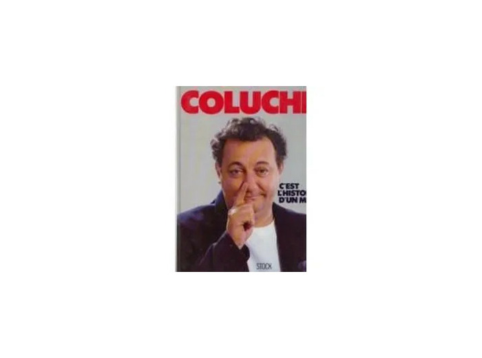 Livre Coluche C'est L'histoire D'un Mec