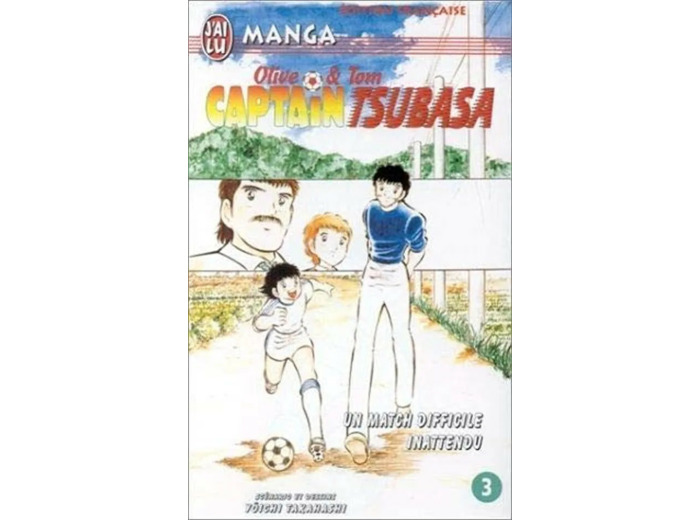 Livre Captain Tsubasa Tome 3 Un Match Difficile Inattendu