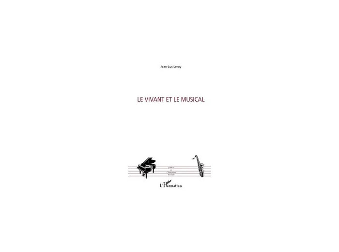 Livre Le Vivant Et Le Musical - Jean-Luc Leroy