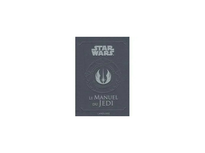 Livre Le Manuel Du Jedi - Code Pour Les Étudiants De La Force