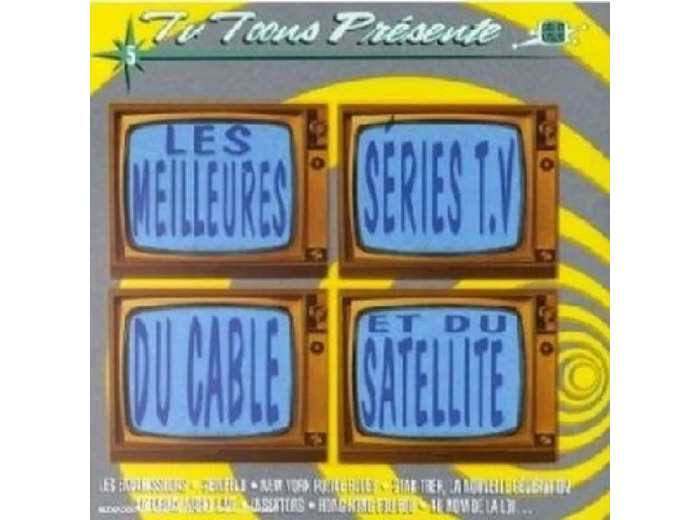 Cd Les meilleures séries tv du cable et du satellite - Tv Toons présente Volume 5