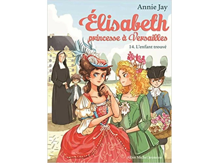 Livre Elisabeth, Princesse À Versailles Tome 14 - L'enfant Trouvé