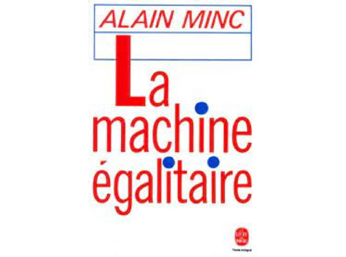 Livre la Machine Égalitaire Alain Minc