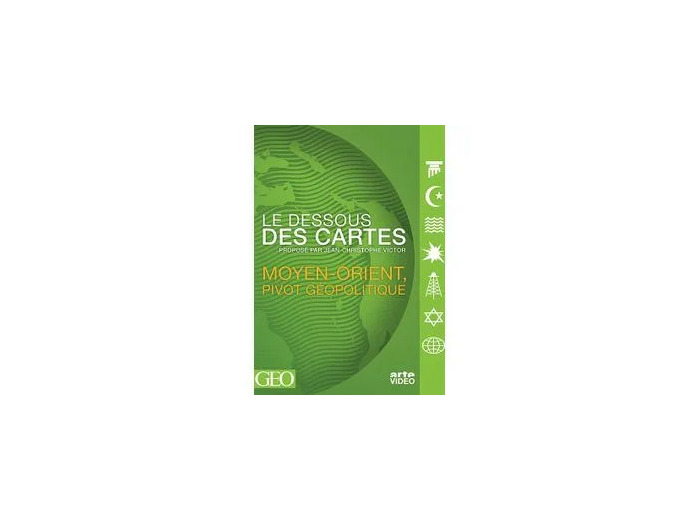 Dvd Le Dessous des cartes - Moyen - Orient, pivot géopolitique