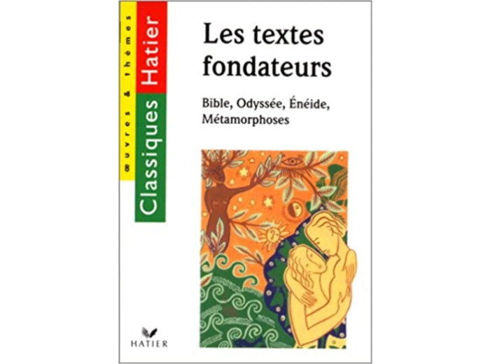 Livre Les textes fondateurs : Bible, Odyssée, Eneide, métamorphoses