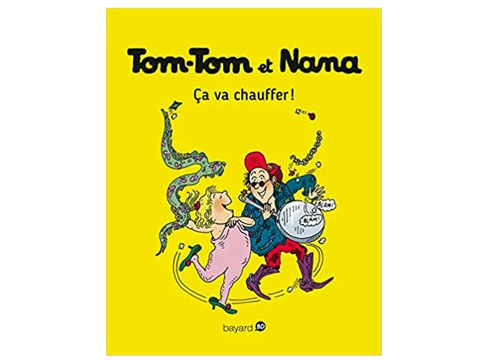 Livre Tom - Tom Et Nana Tome 15 - Ca Va Chauffer !