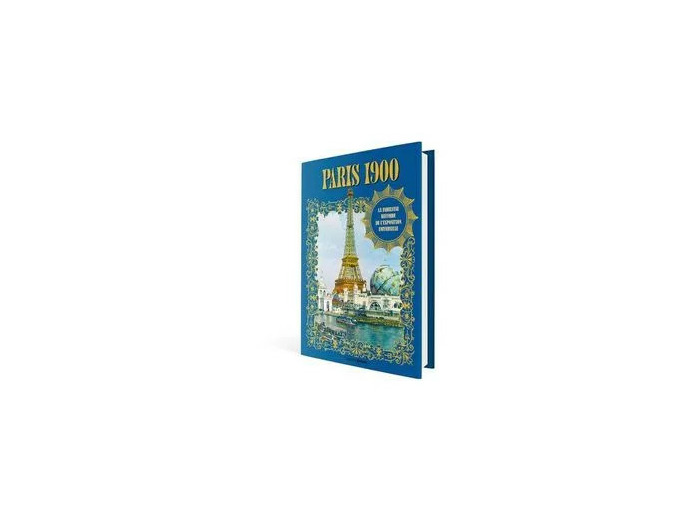 Livre Paris 1900 - La Fabuleuse Histoire De L'exposition Universelle