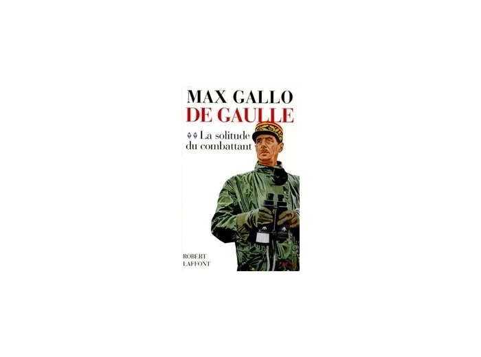 Livre De Gaulle - Tome 2, La Solitude du Combattant