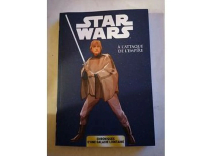 Livre Star Wars - Chroniques d'une galaxie lointaine T05 - À l'attaque de l'Empire
