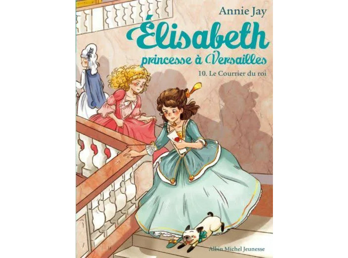 Livre Elisabeth, Princesse Versailles Tome 10 le Courrier Du Roi