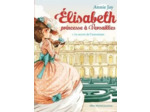 Livre Elisabeth, princesse à Versailles Tome 1 - Le secret de l'automate