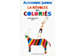 Livre La Révolte Des Coloriés Sans Adultes - Tome 1