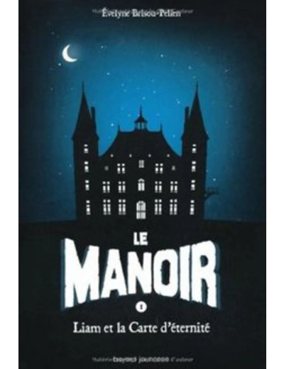 Livre Le Manoir, Saison 1 Tome 1 - Liam Et La Carte D'éternité