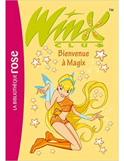 Livre Winx Club, Tome 2 : Bienvenue à Magix
