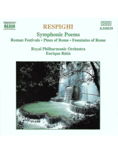 Cd Respighi - Royal Philharmonic Orchestra, Enrique Bátiz - Symphonic Poems (Roman Festivals - Pines Of Rome - Fountains Of Rome) (1992)