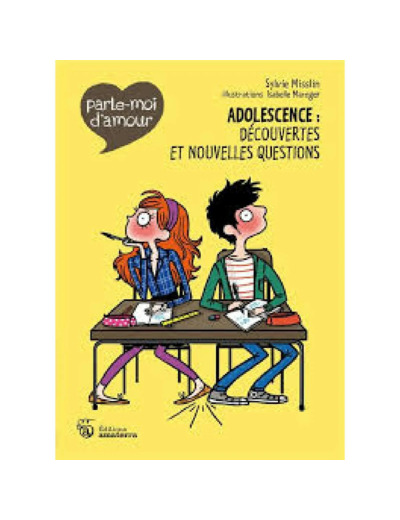 Livre Parle-moi d'amour.Adolescence - Découvertes et nouvelles questions