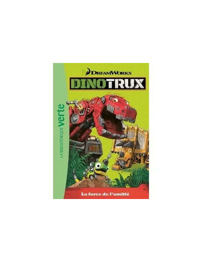 Livre Dinotrux Tome 3 - La Force De L'amitié