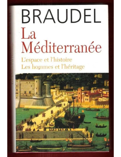 Livre La Méditerranée L'espace Et L'histoire Les Hommes Et L'héritage