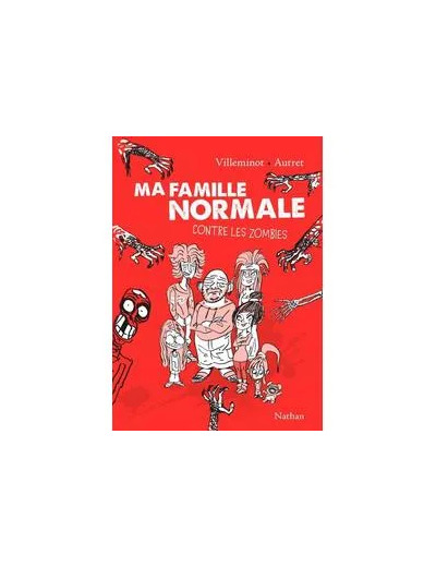 Livre Ma Famille Normale Tome 1 - Ma Famille Normale Contre Les Zombies