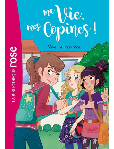 Livre Ma Vie, Mes Copines Tome 1 Vive la Rentrée
