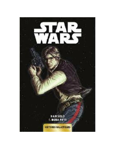 Livre Star Wars: Histoires Galactiques 03 Han Solo Boba Fett