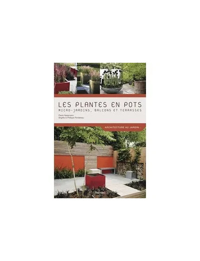 Livre Les Plantes En Pots - Micro - Jardins, Balcons Et Terrasses