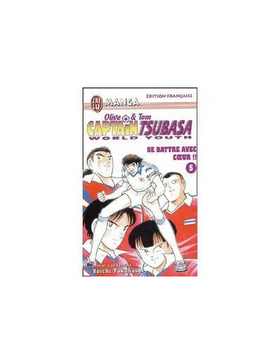 Livre Captain Tsubasa - World youth - Tome 5 : Se battre avec coeur !!