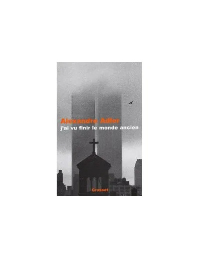 Livre Alexandre Adler j'ai vu finir le monde ancien