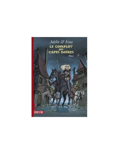 Livre Adelin & Irina - Tome 1 - Le Complot Des Capes Noires