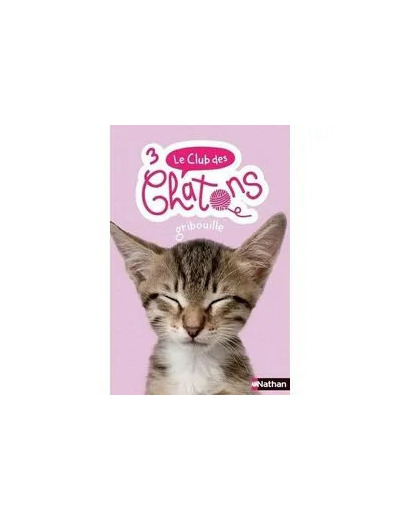 Livre CLUB DES CHATONS T03 GRIBOUILLE