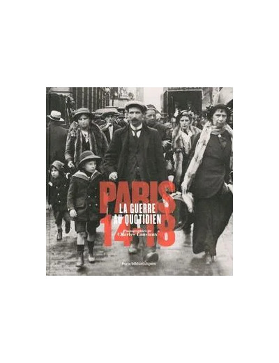 Livre Paris 14 - 18 - La Guerre Au Quotidien
