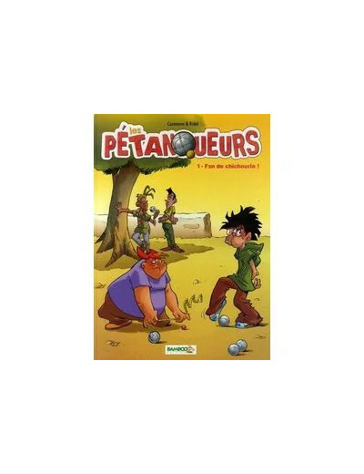 Livre Les Pétanqueurs Tome 1 - Fan De Chichourle !