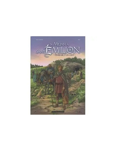 Livre BD de Milian à St Emilion - Itinéraire d'un Saint