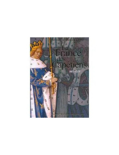 Livre La France Des Capétiens - De 937 À 1328