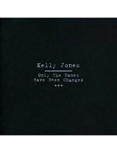 Cd Kelly Jones - Only The Names Have Been Changed (2007)