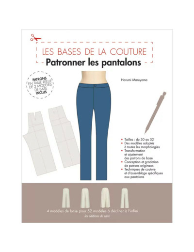 LES BASES DE LA COUTURE - Patronner les pantalons - Harumi Maruyama
