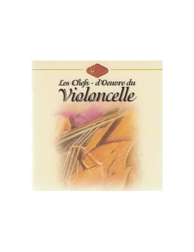 Cd Les chefs - d'Oeuvre du Violoncelle