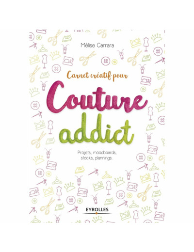 Mélise Carrara - Carnet Créatif Pour Couture Addict