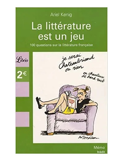 Livre La Littérature Est Un Jeu - 100 Questions Sur Les Classiques De La Littérature Française