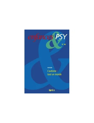 Livre Enfances & psy N° 80/2019 - L'autisme : tout un monde