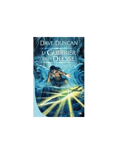 Livre La Septième Epée - Tome 1 - Le Guerrier De La Déesse