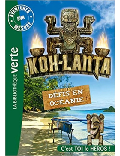 Livre Aventures sur mesure - Koh - Lanta - Défis en Océanie