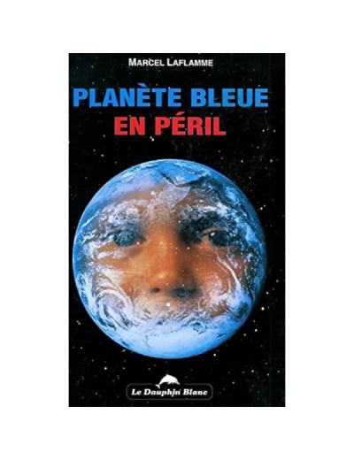 Livre Planète bleue en péril - Marcel Laflamme