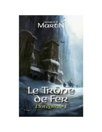 Livre Le Trône de fer - L'intégrale 1