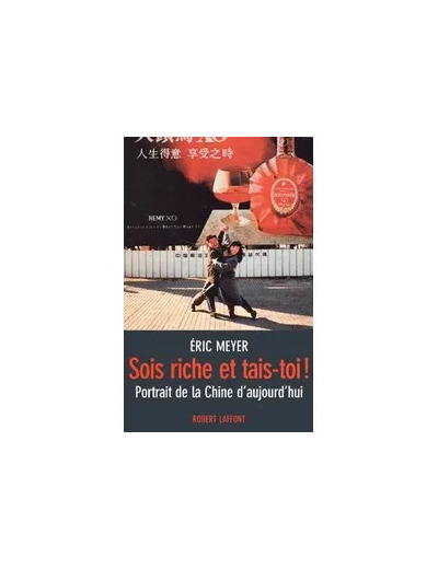 Livre Sois riche et tais - toi ! Portrait de la Chine d'aujourd'hui